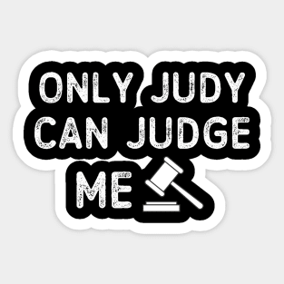 Only Judy Can Judge Me Sticker